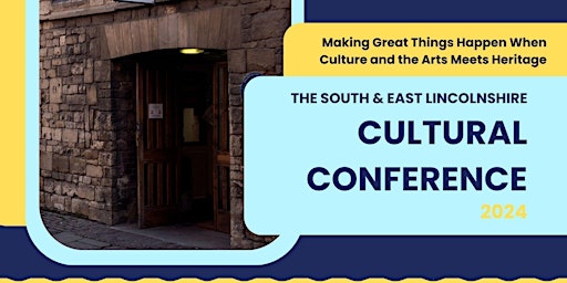 The South & East Lincolnshire Cultural Conference 2024 primary image