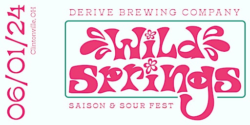 Imagem principal do evento Wild Springs '24: Saison & Sour Beerfest at Derive Brewing Co