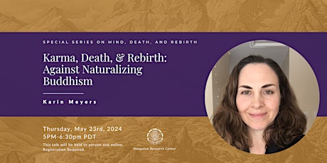 Karma, Death, & Rebirth: Against Naturalizing Buddhism (in-person & online)