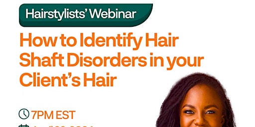 Image principale de How to Identify Hair Shaft Disorders in your Client's Hair