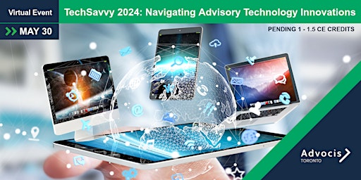 Hauptbild für Advocis Toronto: TechSavvy 2024 Navigating Advisory Technology Innovations