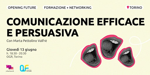 Imagem principal do evento Opening Future - Comunicazione efficace e persuasiva | Torino