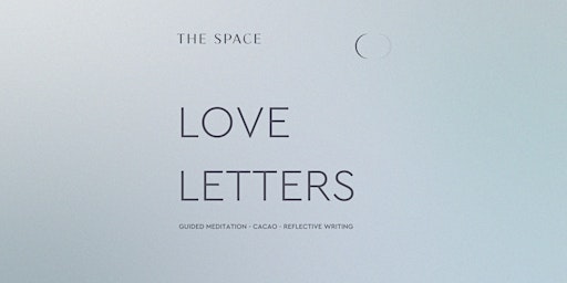 Love Letters- A Writing + Meditation Workshop primary image