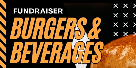 Burgers and Beverages Fundraiser