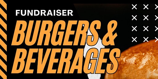 Imagem principal do evento Burgers and Beverages Fundraiser