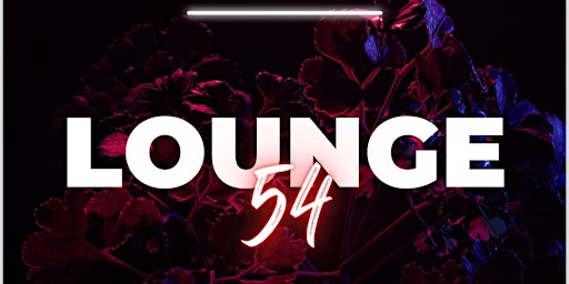 LOUNGE 54- The official Party primary image