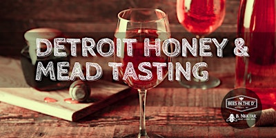 Imagem principal do evento DETROIT HONEY AND MEAD PAIRING AT B.NEKTAR