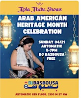 Arab American Heritage Month at Artomatic primary image