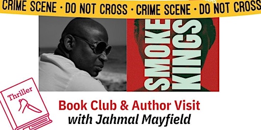 Primaire afbeelding van Book Club & Author Visit: Smoke Kings by Jahmal Mayfield