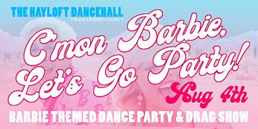 Imagem principal do evento C'mon Barbie, Let's Go Party! - Dance Party and Drag Show