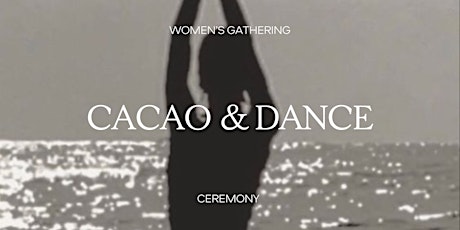 Women's Gathering: Cacao & Ecstatic Dance