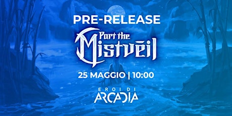 Flesh & Blood Prerelease Sealed  Part the Mistveil Sabato 25 Maggio