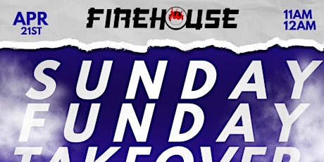 Sunday Funday: Day Party at Firehouse