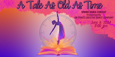Hauptbild für On Pointe Creative Dance Company Presents:  A TALE AS OLD AS TIME