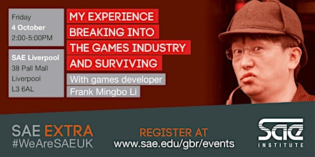 SAE Extra (LIV): My Experience Breaking into the Games Industry and Surviving with Games Developer Frank Mingbo Li  primary image