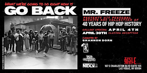 Imagem principal do evento WHAT WE ARE GOING TO DO IS GO BACK: Mr. Freeze Presents 40 Years of Hip Hop