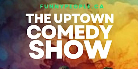 Uptown Comedy Show - Every Sunday