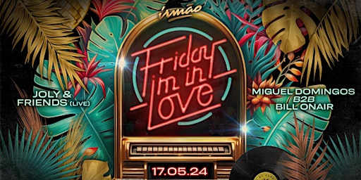 Imagem principal do evento FRIDAY I'M IN LOVE - 17/05