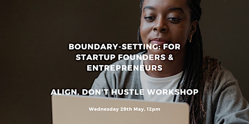 Hauptbild für Boundary-setting: for Startup Founders & Entrepreneurs