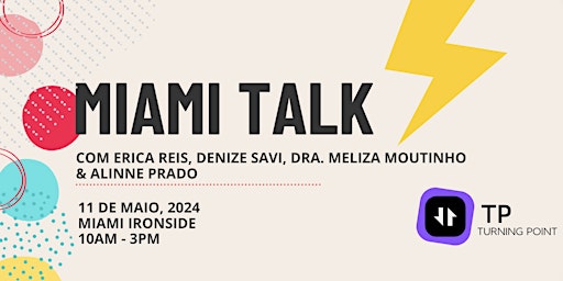 Hauptbild für TP MIAMI TALK  Erica Reis, Denize Savi, Dra. Meliza Moutinho & Alinne Prado