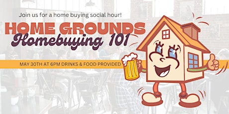 HOME GROUNDS: Home Buying 101 & Social Hour