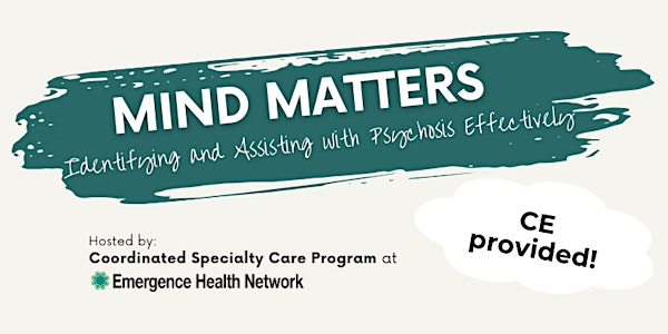 Mind Matters: Identifying and Assisting with Psychosis Effectively