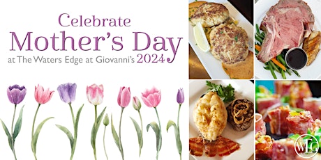 Celebrate MOM at The Waters Edge at Giovanni's!