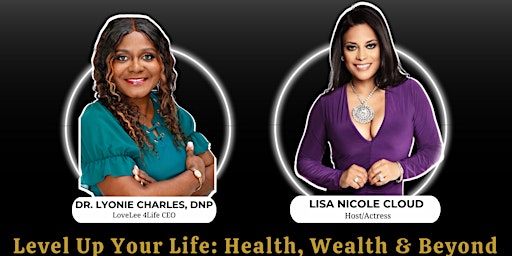 Imagem principal do evento Level Up Your Health, Wealth and Beyond!