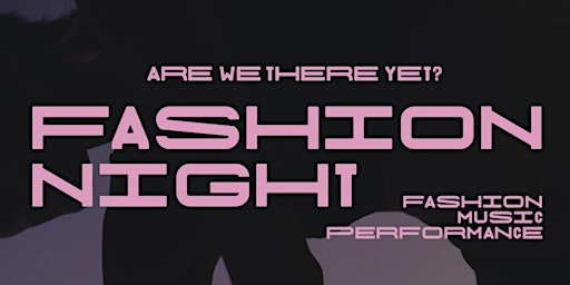Imagen principal de Are We There Yet? Fashion Night