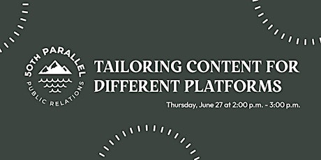 PR Workshop: Tailoring Content for Different Platforms