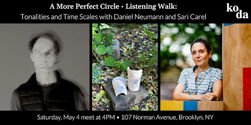 Listening Walk: Tonalities & Time Scales with Daniel Neumann and Sari Carel