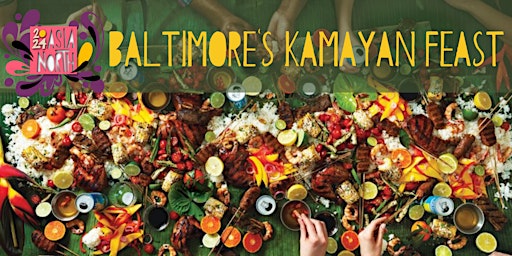 Hauptbild für Asia North 2024 - Baltimore's Kamayan Feast