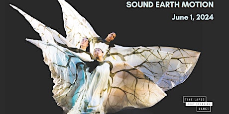 SOUND~EARTH~MOTION: Jody Sperling/Time Lapse Dance Performance and Gala