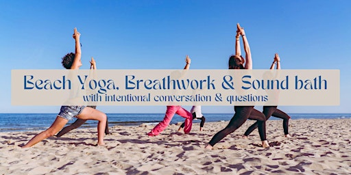 Imagem principal do evento Beach Yoga, Sound Bath & Breathwork Class w Guided Questions & Conversation