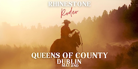 Rhinestone Rodeo - Queens Of Country (Dublin)