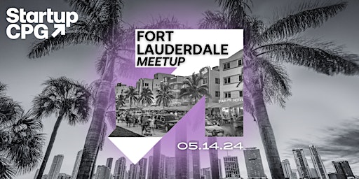 Hauptbild für Startup CPG Fort Lauderdale Meetup - May 2024