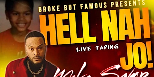Imagem principal do evento Broke But Famous presents Mike Samp Live Hell Nah Jo!