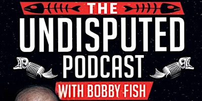 Imagem principal do evento VIP Access to Live recorded Bobby Fish Podcast, before/during WWE Smackdown