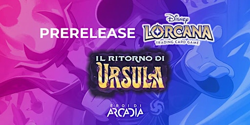 Torneo  Lorcana - Prerelease URSULA'S RETURN Venerdì 17 Maggio primary image