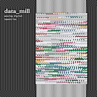 Primaire afbeelding van data_mill: weaving digital tapestries