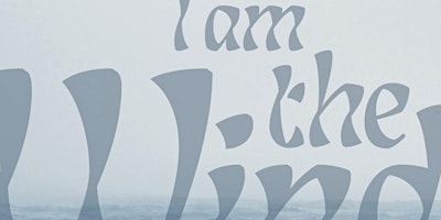 Imagem principal do evento I Am The Wind - A Play By Jon Fosse
