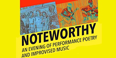 Immagine principale di Noteworthy: An evening of Poetry and improvised music 