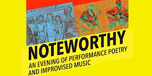 Imagem principal do evento Noteworthy: An evening of Poetry and improvised music