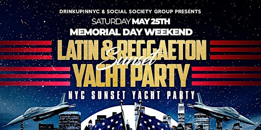 Primaire afbeelding van Sat, May 25th - Memorial Day Wknd Latin & Reggaeton Sunset Boat Party