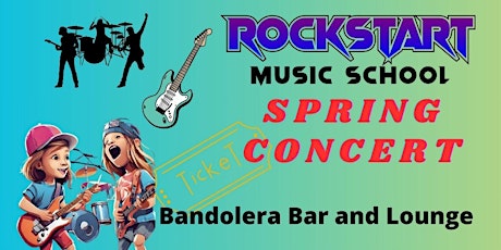 Rockstart Music School Spring Concert - Pre Sale