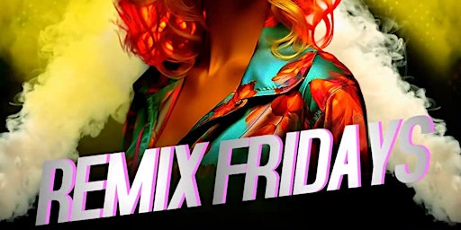 Imagen principal de Remix Fridays Voted NYC’s #1 Weekly Event‼