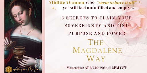 Primaire afbeelding van The Magdalene Way: 3 Secrets to Claim Your Sovereignty & Power
