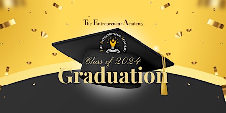 The Entrepreneur Academy's Class of 2024 Graduation