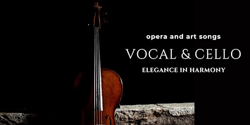 Imagem principal do evento Elegance in Harmony: Vocal & Cello