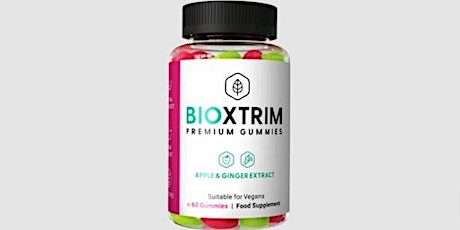 Bioxtrim Gummies UK Latest Reviews Is it Legit Must You Need to Know
